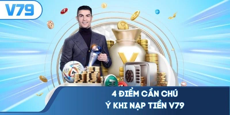 4 điểm cần chú ý khi nạp tiền V79