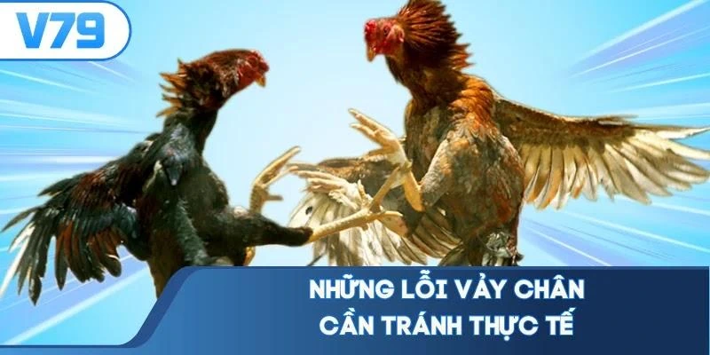 Những lỗi vảy chân cần tránh thực tế